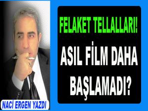 FELAKET TELLALLARI! ASIL FİLM ŞİMDİ BAŞLIYOR?