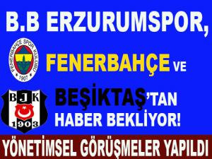 FENERBAHÇE VE BEŞİKTAŞ'TAN HABER BEKLENİYOR!