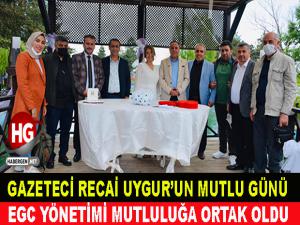 GAZETECİ RECAİ UYGUR'UN MUTLU GÜNÜ