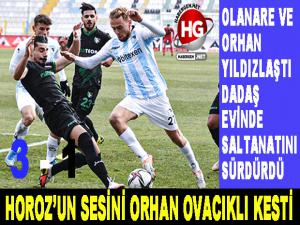 HOROZ'UN SESİNİ ORHAN OVACIKLI KESTİ