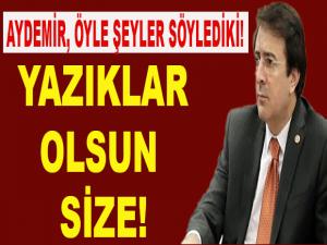 İBRAHİM AYDEMİR: YAZIKLAR OLSUN SİZE!