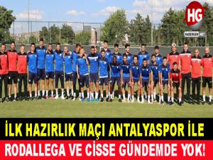 İLK HAZIRLIK MAÇI ANTALYASPOR İLE 