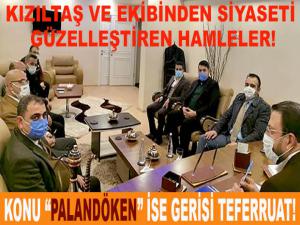 KIZILTAŞ VE EKİBİNDEN SİYASETİ GÜZELLEŞTİREN HAMLELER!