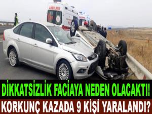 KORKUNÇ KAZADA 9 KİŞİ YARALANDI!