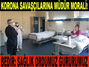 KORONA SAVAŞÇILARINA MÜDÜR MORALİ!