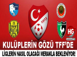 KULÜPLERİN GÖZÜ TFF'DE!