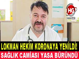 LOKMAN HEKİM KORONAYA YENİLDİ!