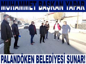 MUHAMMET BAŞKAN YAPAR, PALANDÖKEN BELEDİYESİ SUNAR!