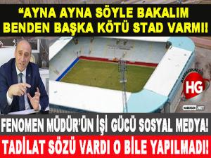 NE YENİ STADI? TADİLAT BİLE YAPILMADI!