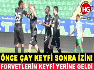 ÖNCE ÇAY KEYFİ ARDINDAN İZİN