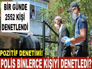 POLİS BİNLERCE KİŞİYİ DENETLEDİ?