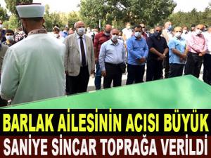 SANİYE SİNCAR TOPRAĞA VERİLDİ