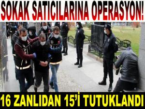 SOKAK SATICILARINA EŞ ZAMANLI OPERASYON!