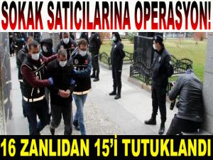 SOKAK SATICILARINA EŞ ZAMANLI OPERASYON!