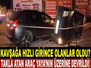 TAKLA ATAN ARAÇ YAYA'NIN ÜZERİNE DEVRİLDİ?