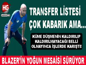 TRANSFER LİSTESİ KABARIK AMA...