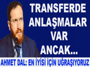 TRANSFERDE ANLAŞMALAR VAR ANCAK...