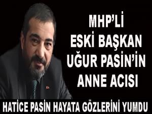 UĞUR PASİN'İN ANNE ACISI