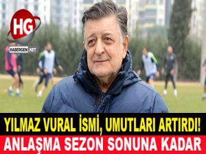 YILMAZ VURAL İSMİ, UMUTLARI ARTIRDI!