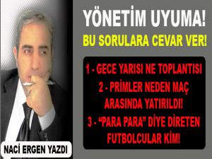 YÖNETİM UYUMA! BU SORULAR CEVAP BEKLİYOR!