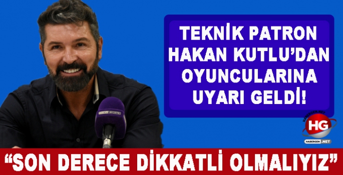 HAKAN KUTLU UYARDI!