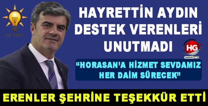 HAYRETTİN AYDIN DESTEKÇİLERİNİ UNUTMADI