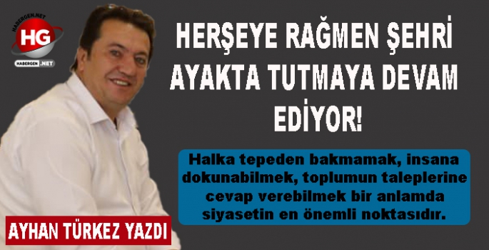 HER ŞEYE RAĞMEN!