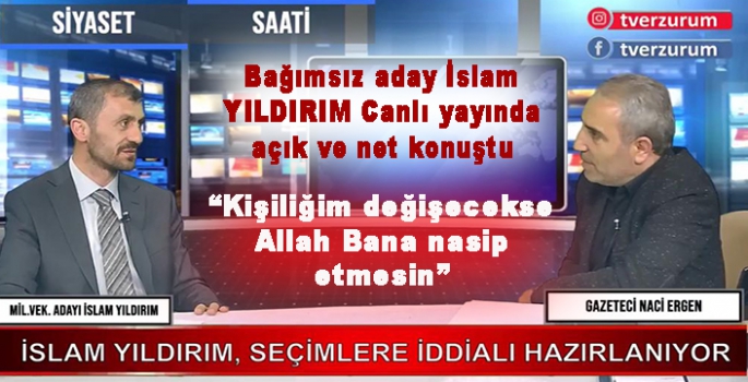 İSLAM YILDIRIM AÇIK VE NET KONUŞTU