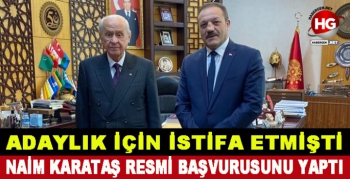 NAİM KARATAŞ RESMİ BAŞVURUSUNU YAPTI