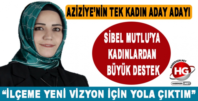 KADINLARDAN BÜYÜK DESTEK ALIYOR 