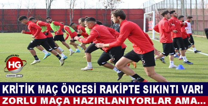 KRİTİK MAÇ ÖNCESİ RAKİPTE SIKINTI VAR!