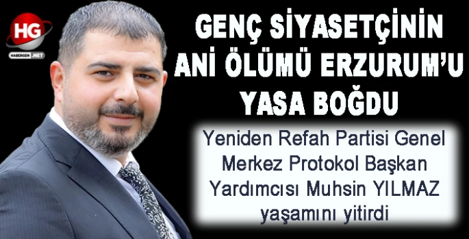 MUHSİN YILMAZ'IN ANİ ÖLÜMÜ YASA BOĞDU 