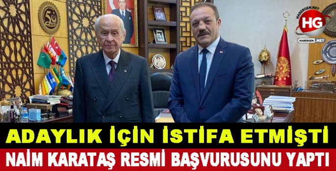 NAİM KARATAŞ RESMİ BAŞVURUSUNU YAPTI