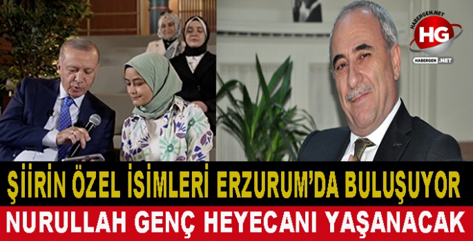 ŞİİRİN ÖZEL İSİMLERİ ERZURUM'DA BULUŞUYOR