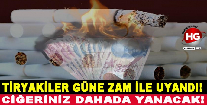 TİRYAKİLER GÜNE ZAM İLE UYANDI!