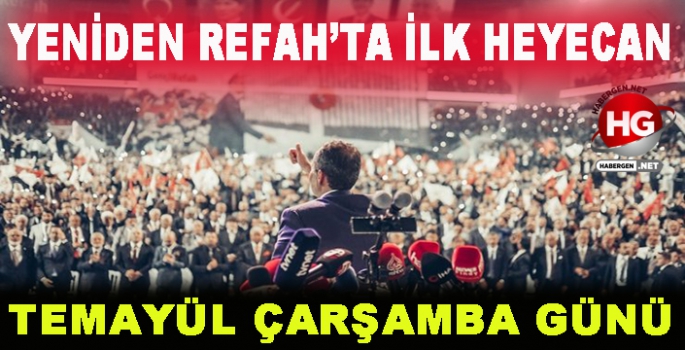 YENİDEN REFAH'TA İLK HEYECAN