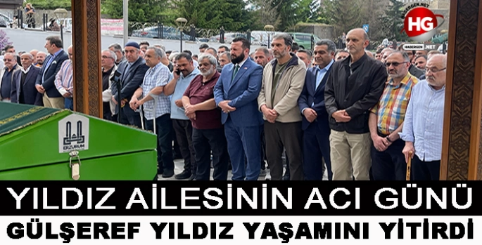 YILDIZ AİLESİNİN ACI GÜNÜ 