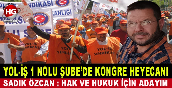 YOL-İŞ 1 NOLU ŞUBE'DE KONGRE HEYECANI