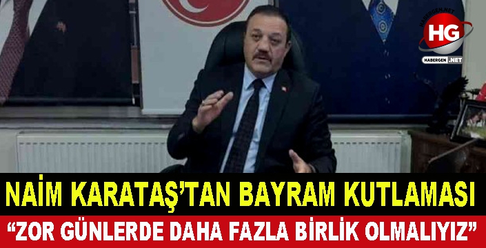 MHP'Lİ KARATAŞ'TAN BAYRAM KUTLAMASI